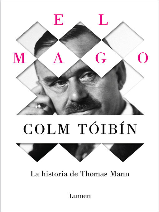 Title details for El Mago. La historia de Thomas Mann by Colm Tóibín - Available
